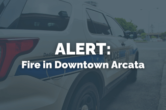 ALERT: Fire in Downtown Arcata